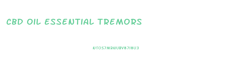 Cbd Oil Essential Tremors