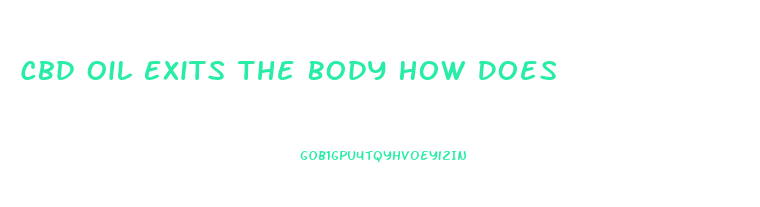 Cbd Oil Exits The Body How Does