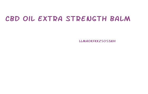 Cbd Oil Extra Strength Balm