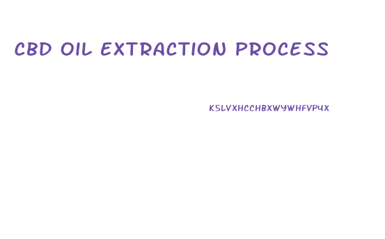 Cbd Oil Extraction Process