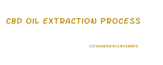 Cbd Oil Extraction Process