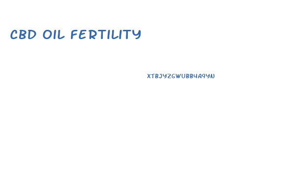 Cbd Oil Fertility