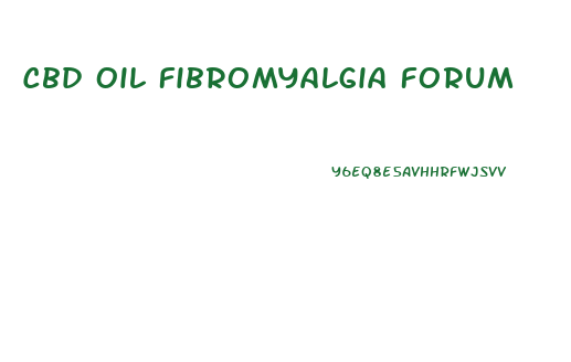 Cbd Oil Fibromyalgia Forum