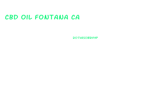 Cbd Oil Fontana Ca