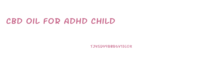 Cbd Oil For Adhd Child