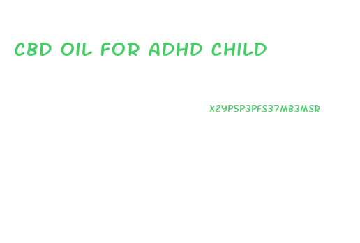 Cbd Oil For Adhd Child