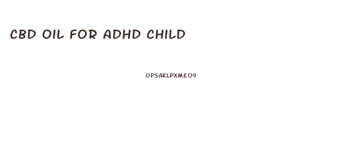 Cbd Oil For Adhd Child