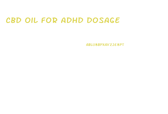 Cbd Oil For Adhd Dosage