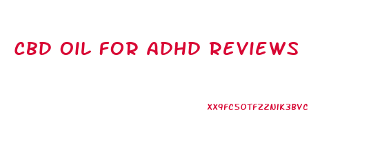 Cbd Oil For Adhd Reviews