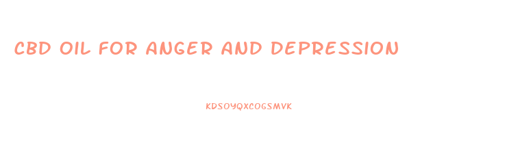 Cbd Oil For Anger And Depression