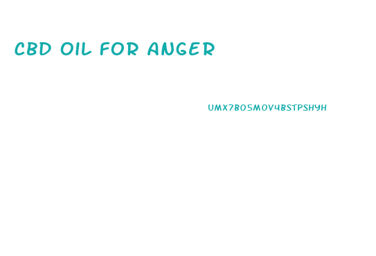Cbd Oil For Anger