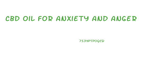 Cbd Oil For Anxiety And Anger