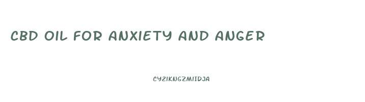 Cbd Oil For Anxiety And Anger