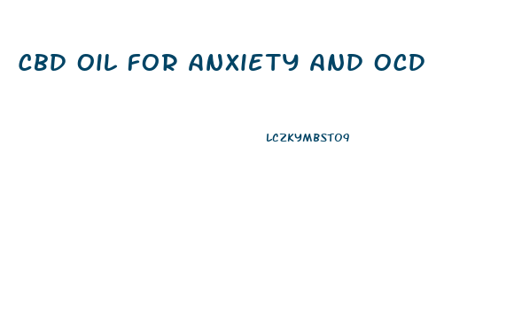 Cbd Oil For Anxiety And Ocd