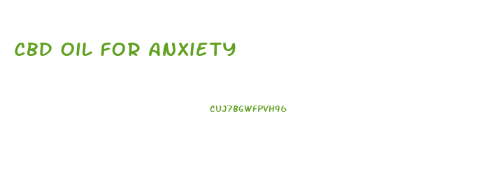 Cbd Oil For Anxiety