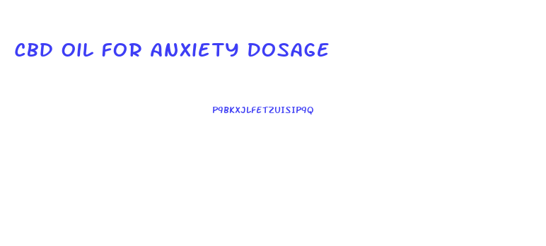 Cbd Oil For Anxiety Dosage