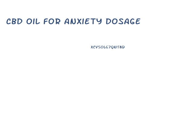Cbd Oil For Anxiety Dosage