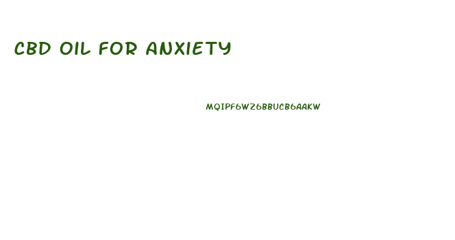 Cbd Oil For Anxiety