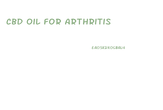 Cbd Oil For Arthritis
