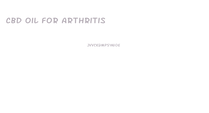 Cbd Oil For Arthritis
