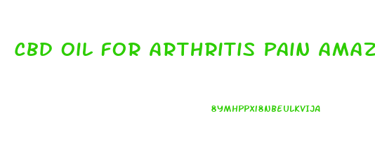 Cbd Oil For Arthritis Pain Amazon