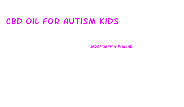 Cbd Oil For Autism Kids