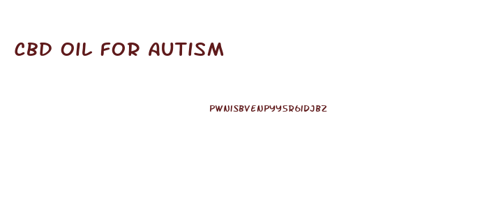 Cbd Oil For Autism