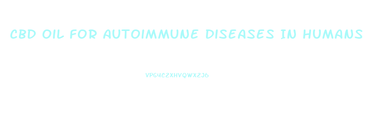 Cbd Oil For Autoimmune Diseases In Humans