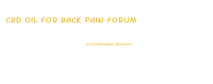Cbd Oil For Back Pain Forum