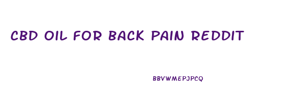 Cbd Oil For Back Pain Reddit