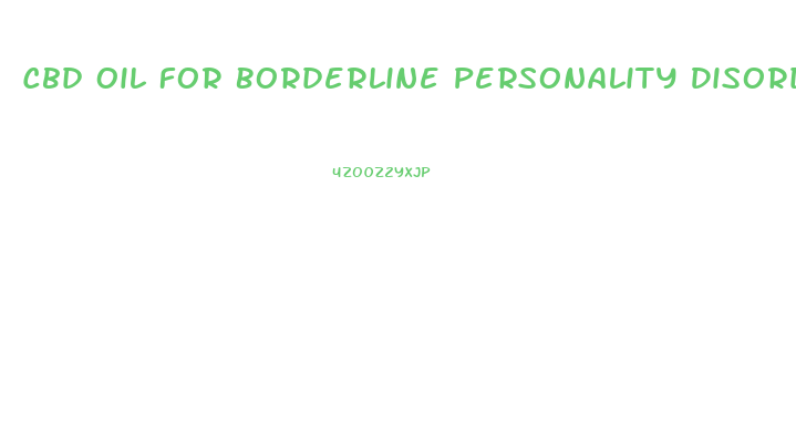 Cbd Oil For Borderline Personality Disorder