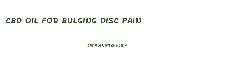 Cbd Oil For Bulging Disc Pain