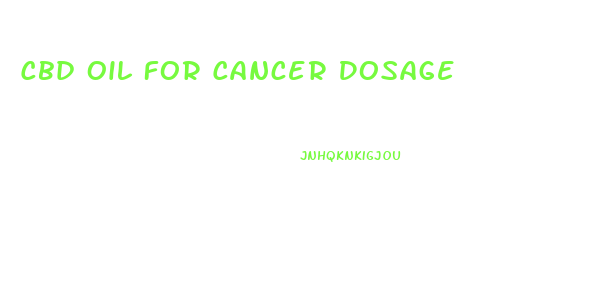 Cbd Oil For Cancer Dosage