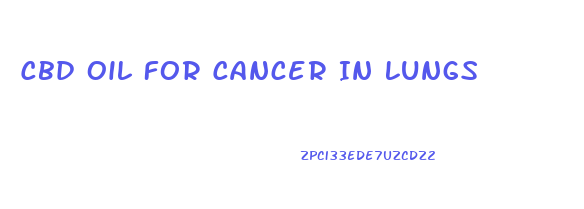 Cbd Oil For Cancer In Lungs
