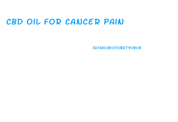 Cbd Oil For Cancer Pain