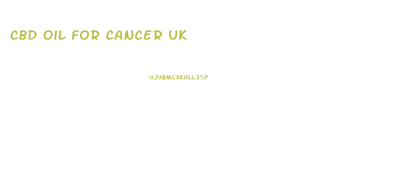 Cbd Oil For Cancer Uk