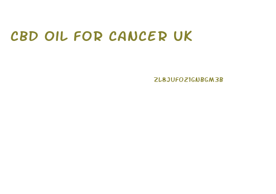Cbd Oil For Cancer Uk