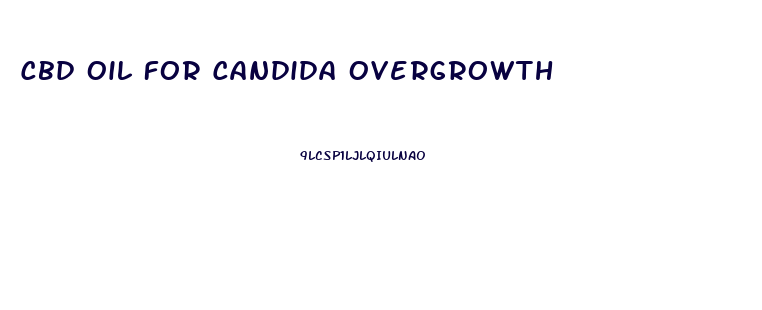Cbd Oil For Candida Overgrowth
