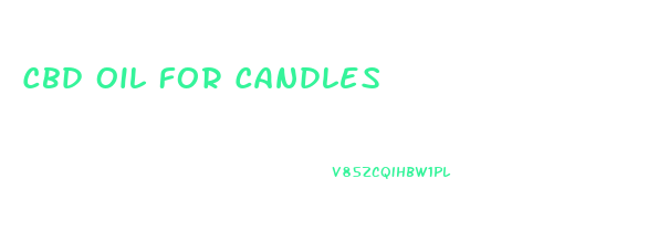 Cbd Oil For Candles