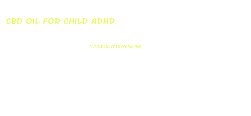Cbd Oil For Child Adhd
