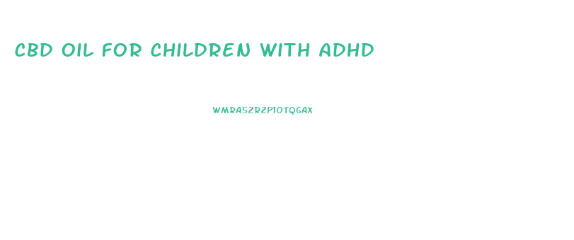 Cbd Oil For Children With Adhd