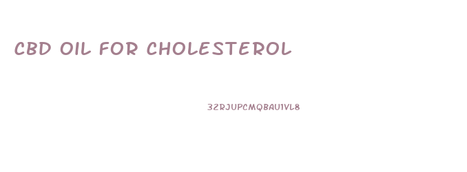 Cbd Oil For Cholesterol