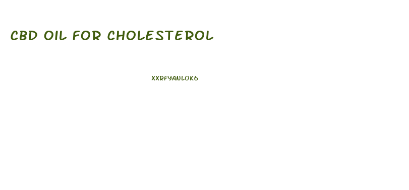 Cbd Oil For Cholesterol