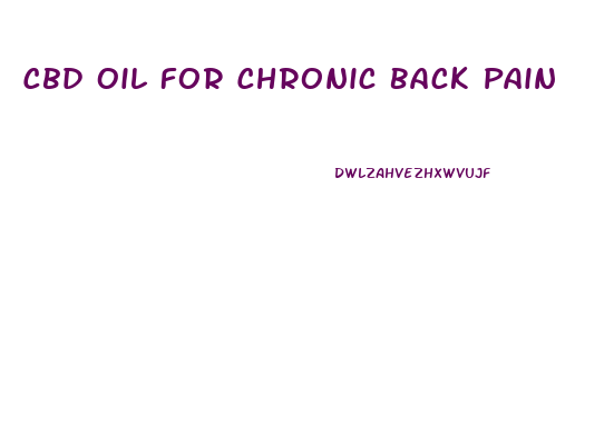 Cbd Oil For Chronic Back Pain