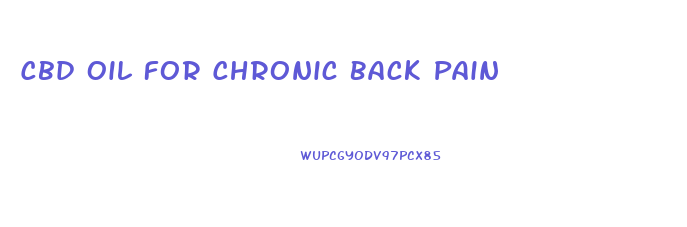 Cbd Oil For Chronic Back Pain