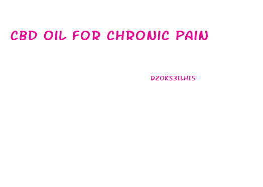 Cbd Oil For Chronic Pain