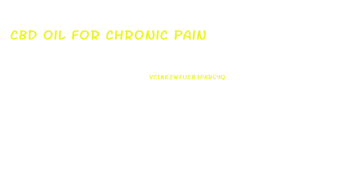 Cbd Oil For Chronic Pain