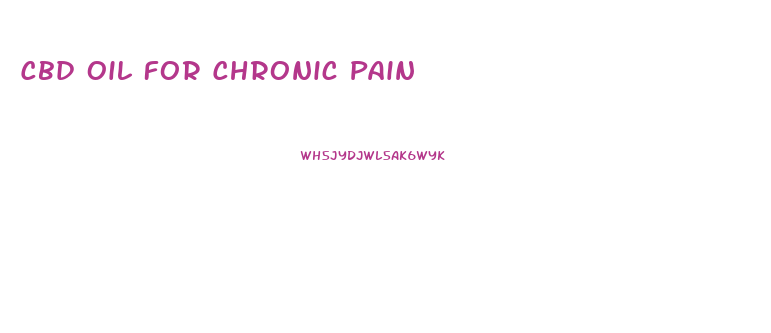 Cbd Oil For Chronic Pain