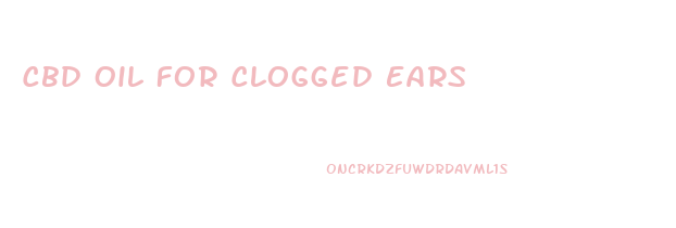 Cbd Oil For Clogged Ears