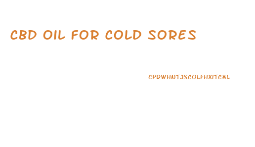 Cbd Oil For Cold Sores